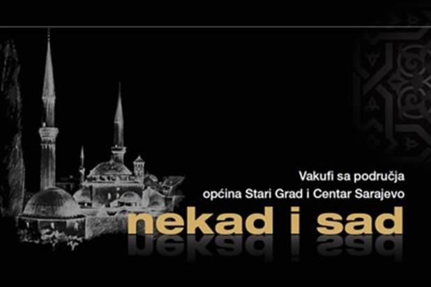 Projekat štampanja kataloga Vakufi sa područja općina Stari Grad i Centar Sarajevo-nekad i sad