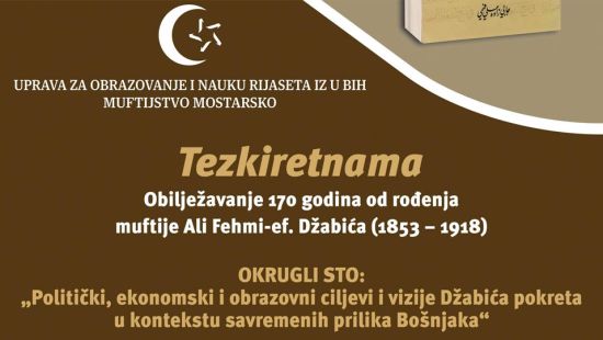 Mostar: U srijedu obilježavanje 170. godišnjice rođenja Ali Fehmi ef. Džabića i početka novije političke misli Bošnjaka