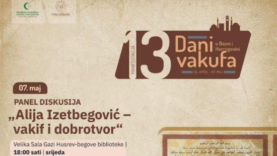 Večeras panel-diskusija "Alija Izetbegović – vakif i dobrotvor" u okviru "Dana vakufa u BiH"