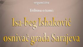 Tribina „Isa-beg  Ishaković , osnivač grada Sarajeva“