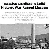 Bosnian Muslims Rebuild Historic War-Ruined Mosque