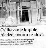 Oslikavanje kupole Aladže, potom i zidova